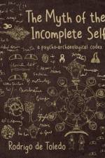 Myth of the Incomplete Self af Rodrigo de Toledo