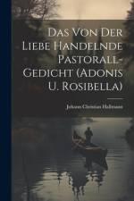 Das Von Der Liebe Handelnde Pastorall-gedicht (adonis U. Rosibella) af Johann Christian Hallmann