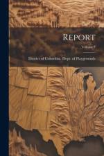 Report; Volume 7