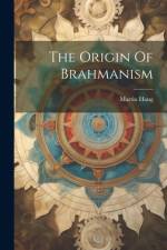The Origin Of Brahmanism af Martin Haug