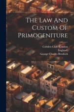 The Law And Custom Of Primogeniture af George Charles Brodrick