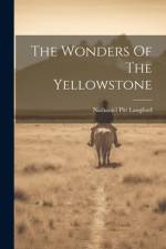 The Wonders Of The Yellowstone af Nathaniel Pitt Langford
