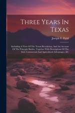 Three Years In Texas af Joseph E Field