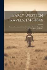 Early Western Travels, 1748-1846