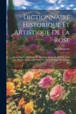 Dictionnaire Historique Et Artistique De La Rose af Abel Belmont
