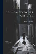 Les Comédiennes Adorées af Émile Gaboriau