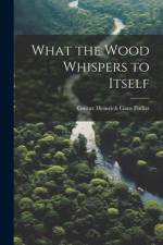 What the Wood Whispers to Itself af Gustav Heinrich Gans Putlitz