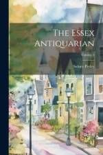 The Essex Antiquarian; Volume 1 af Sidney Perley