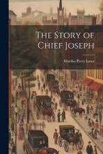 The Story of Chief Joseph af Martha Perry Lowe