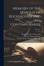 Memoirs of the Marquis of Rockingham and His Contemporaries; Volume 1 af George Thomas Keppel