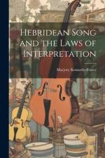 Hebridean Song and the Laws of Interpretation af Marjory Kennedy-Fraser
