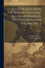 Fossil Plants From the Beds of Volcanic ash Near Missoula, Western Montana Volume no. 2; Volume 8 af Carnegie Museum