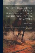 An Historical Sketch of the Early Movement in Illinois for the Legalization of Slavery