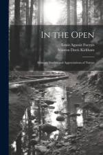 In the Open; Intimate Studies and Appreciations of Nature af Stanton Davis Kirkham