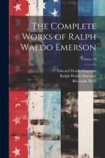 The Complete Works of Ralph Waldo Emerson; Volume 10 af Ralph Waldo Emerson