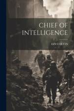 Chief of Intelligence af Ian Colvin
