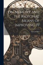 On Memory and the Rational Means of Improving It af Edward Pick