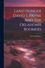 Land Hunger David L Payne And The Oklahoma Boomers af Carl Coke Rister
