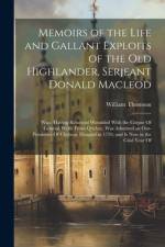 Memoirs of the Life and Gallant Exploits of the Old Highlander, Serjeant Donald Macleod af William Thomson