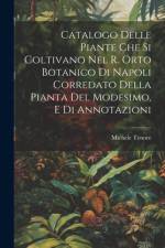 Catalogo Delle Piante Che Si Coltivano Nel R. Orto Botanico Di Napoli Corredato Della Pianta Del Modesimo, E Di Annotazioni af Michele Tenore