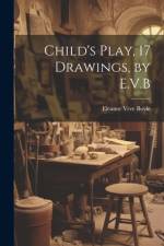 Child's Play, 17 Drawings, by E.V.B af Eleanor Vere Boyle