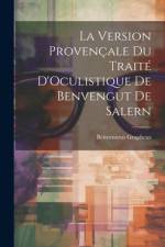 La Version Provençale Du Traité D'Oculistique De Benvengut De Salern af Benvenutus Grapheus