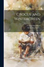 Crocus and Wintergreen af Helen Ekin Starrett