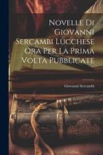 Novelle Di Giovanni Sercambi Lucchese Ora Per La Prima Volta Pubblicate af Giovanni Sercambi