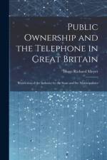 Public Ownership and the Telephone in Great Britain af Hugo Richard Meyer