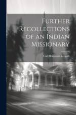Further Recollections of an Indian Missionary af Carl Benjamin Leupolt