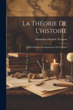 La Théorie De L'histoire af Alexandru Dimitrie Xenopol