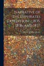 Narrative of the Euphrates Expedition ... 1835, 1836, and 1837 af Francis Rawdon Chesney