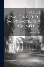 Vie De Marguerite Du Saint-sacrement Carmélite... af Louis De Cissey