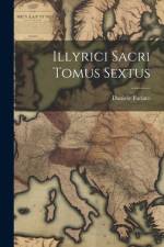 Illyrici Sacri Tomus Sextus af Daniele Farlato