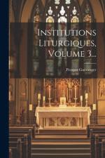 Institutions Liturgiques, Volume 3... af Prosper GuÃ©ranger