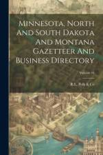 Minnesota, North And South Dakota And Montana Gazetteer And Business Directory; Volume 16