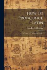 How To Pronounce Latin af John Percival Postgate