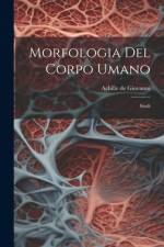 Morfologia Del Corpo Umano af Achille De Giovanni