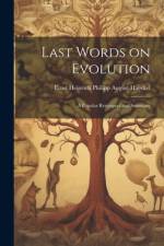 Last Words on Evolution af Ernst Heinrich Philipp August Haeckel