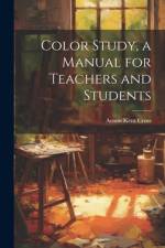 Color Study, a Manual for Teachers and Students af Anson Kent Cross