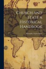 Church and State a Historical Handbook af Alexander Taylor Innes