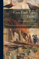 Can Fish Feel Pain? af Henry Cholmondeley-Pennell