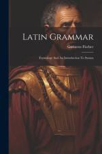 Latin Grammar af Gustavus Fischer