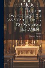 Le Jour Évangélique Ou 366 Vérités Tirées Du Nouveau Testament af Pasquier Quesnel