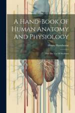 A Hand-book Of Human Anatomy And Physiology af Henry Hartshorne
