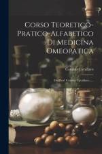 Corso Teoretico-pratico-alfabetico Di Medicina Omeopatica af Cataldo Cavallaro
