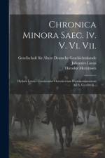 Chronica Minora Saec. Iv. V. Vi. Vii. af Theodor Mommsen