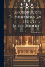 Ungedruckte Dominikanerbriefe Des 13. Jahrhunderts af Heinrich Finke