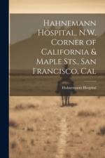 Hahnemann Hospital, N.W. Corner of California & Maple Sts., San Francisco, Cal af Hahnemann Hospital