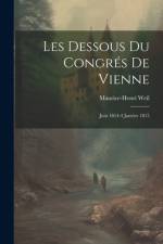 Les Dessous Du Congrés De Vienne af Maurice-Henri Weil